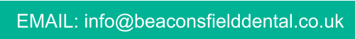 EMAIL: info@beaconsfielddental.co.uk
