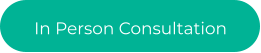 In Person Consultation